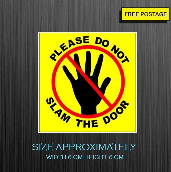 2X PLEASE DONOT SLAM THE DOOR, WATERPROOF VINYL STICKER FOR YOUR CAR OR DOOR