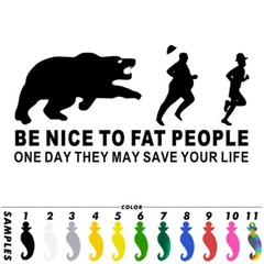 2x BE NICE TO FAT PEOPLE ONE DAY THEY MAY SAVE YOUR LIFE Sticker Car Vinyl Decal