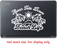 Beach Life Never Tide Down Decal Sticker Vinyl Graphics