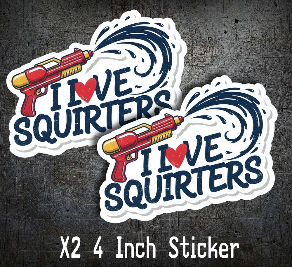 X2 4 Inch I Love Squirters Decal Funny Vinyl Die Cut Sticker Tool Box JDM Fits