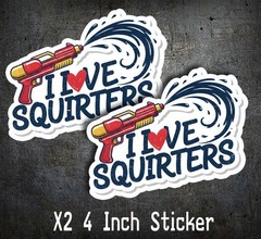 X2 4 Inch I Love Squirters Decal Funny Vinyl Die Cut Sticker Tool Box JDM Fits