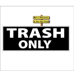 Trash Only 3.0 x 8.0 Sticker Buy 2 Receive a 3rd one Free Same Day Shipping p956