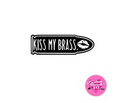 Kiss My Brass Decal Sticker Car Motorcycle Laptop 3inx2in