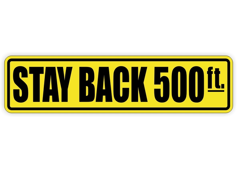 Stay Back 500 Ft Vinyl Decal / Sticker Label Safety Bumper Tailgate Dump Truck