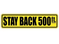 Stay Back 500 Ft Vinyl Decal / Sticker Label Safety Bumper Tailgate Dump Truck