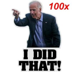 100 PCS Joe Biden “I DID That” Sticker Decal, Joe Biden Funny Sticker US