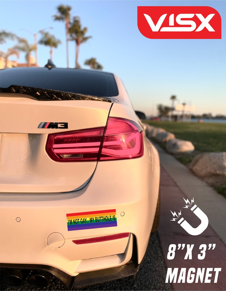 I’m not gay My butthole Rainbow is Bumper Magnet Decal Prank Funny Dick LGBTQ