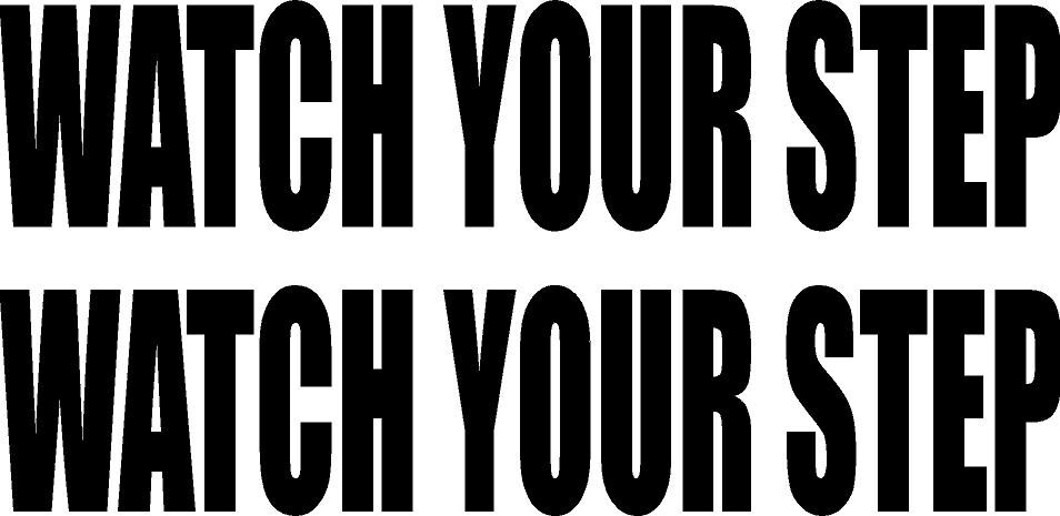 Watch Your Step Vinyl Sticker 2 DECALS car tow truck personal trailer van
