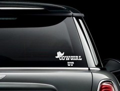 Cowgirl Up Die Cut Vinyl Car Truck Window Decal Bumper Sticker US Seller