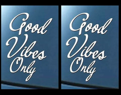 Good Vibes Only Two PK 5″ White Vinyl Decal car truck Window bumper Tablet Mug