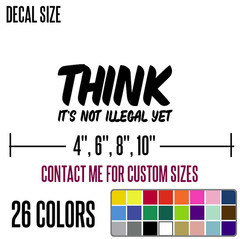 Think Is Not Illegal Yet Sticker Vinyl Decal – JDM Funny Car Window Truck {J164