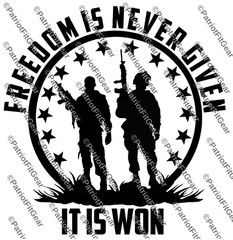 Freedom Is Not Given, It Is Won, Military,Support Our Troops, Custom Vinyl Decal