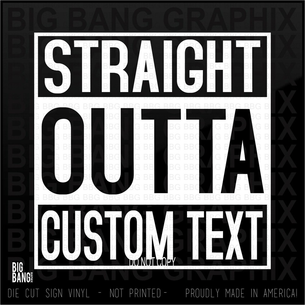 Straight Outta Custom Text Vinyl Decal Sticker Personalized Your Word Customize