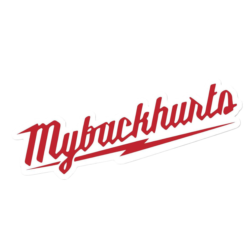 MyBackHurts 5″ Vinyl Sticker Funny Hardhat Stickers Tool Box Work Laptop Bottle