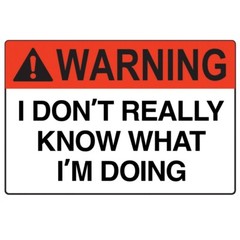 3” Funny Warning Sticker Don’t Know What I’m Doing Joke Equipment Operator