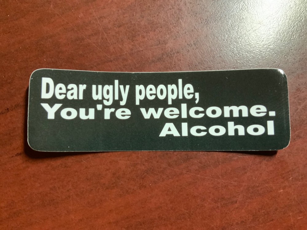 Motorcycle Sticker for Helmets or toolbox #2,415 Dear ugly people, You’re welcom