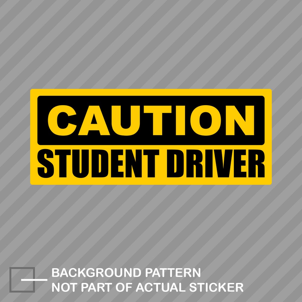 Caution Student Driver Sticker Decal Vinyl ed education
