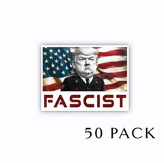 FASCIST Donald Trump Die Cut Stickers 2″ wide 50 pack