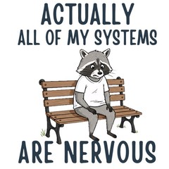 Anxiety Sarcastic Sticker (2 Inch) Raccoon On Bench All My Systems Are Nervous !