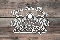 Beach Life Never Tide Down Decal Sticker Vinyl Graphics