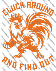 Chicken, Cluck Around And Find Out, Fowl, Poultry Farm, Hen,Pullet,Vinyl Decal