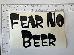 FEAR NO BEER Vinyl Decal Large 7” Choose Your Color – Car, Boat, Window, Tumbler