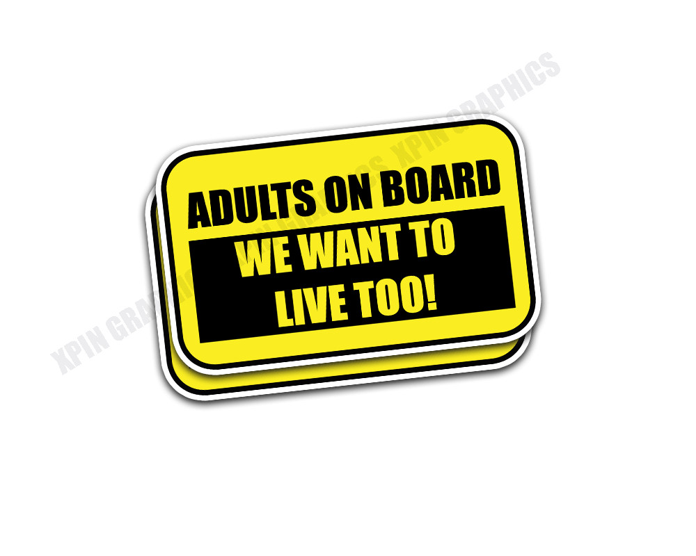 Adults On Board We Want To Live Too Decal Sticker truck car suv pack of (2) 7″
