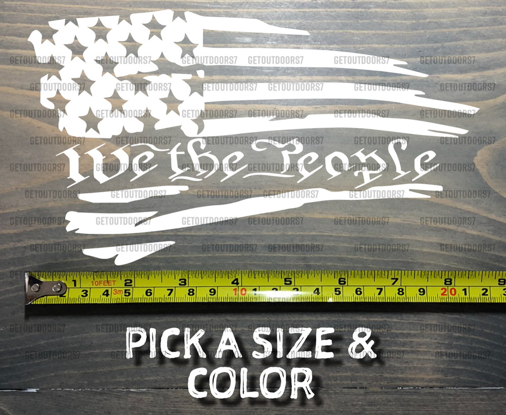 We The People Sticker Decal Tattered Flag USA US Distressed American BCM 5.11 XO