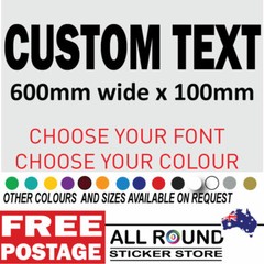 600mm CUSTOM TEXT STICKER VINYL DECAL 600mm CAR TRUCK BOAT SHOP WINDOW