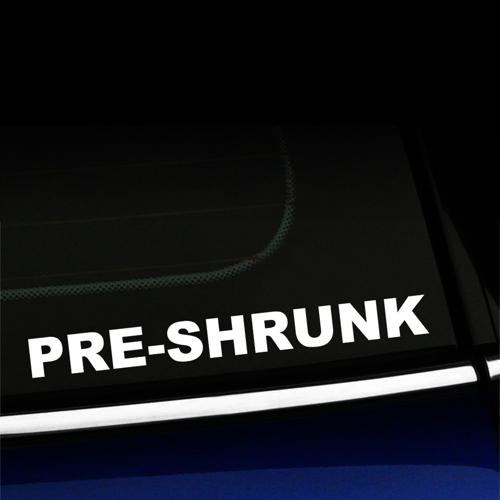 Pre-shrunk – Funny Preshrunk Sticker Decal for small car – Choose the color!