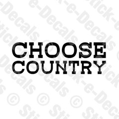 CHOOSE COUNTRY Western Pride Cowboy Cowgirl Girl Boy Vinyl Decal 2 Styles
