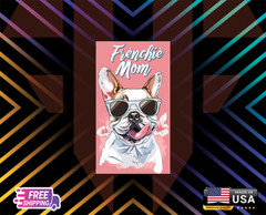 FRENCHIE MOM CUTTEST, CAR,DECAL,LAPTOP,WALL,ETC LAMINATED 6 YEARS RESS+FREE GIFT