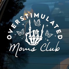 Overstimulated Mom Club Car Decal Funny Hand, Skeleton, 6 inches, Multi