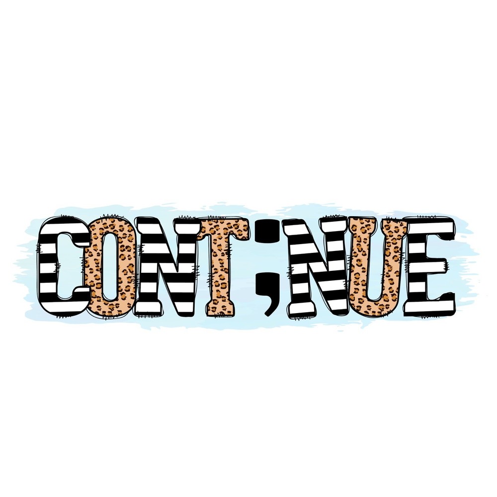 Continue Sticker Suicide Support Positive Depression PTSD Heal Grief (4 Inches)