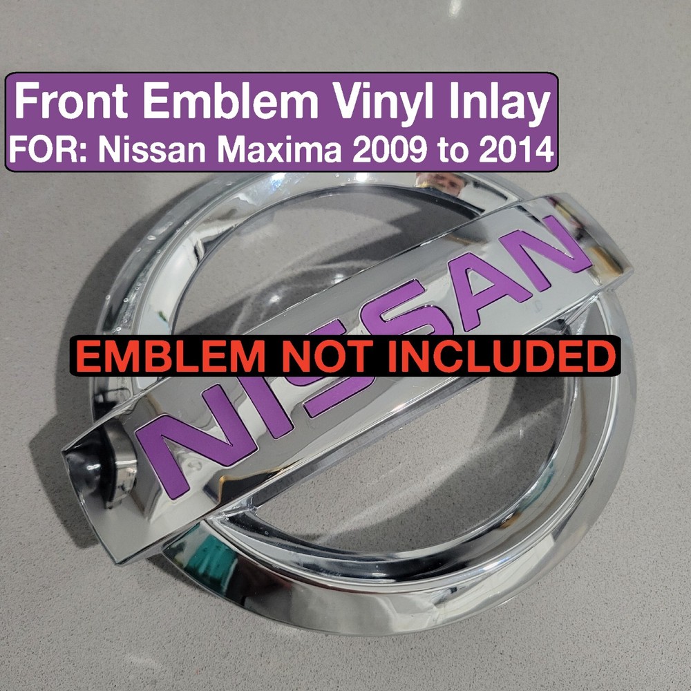 Front Emblem Vinyl inlays FOR 2009-2014, Nissan Maxima. Emblem NOT included.