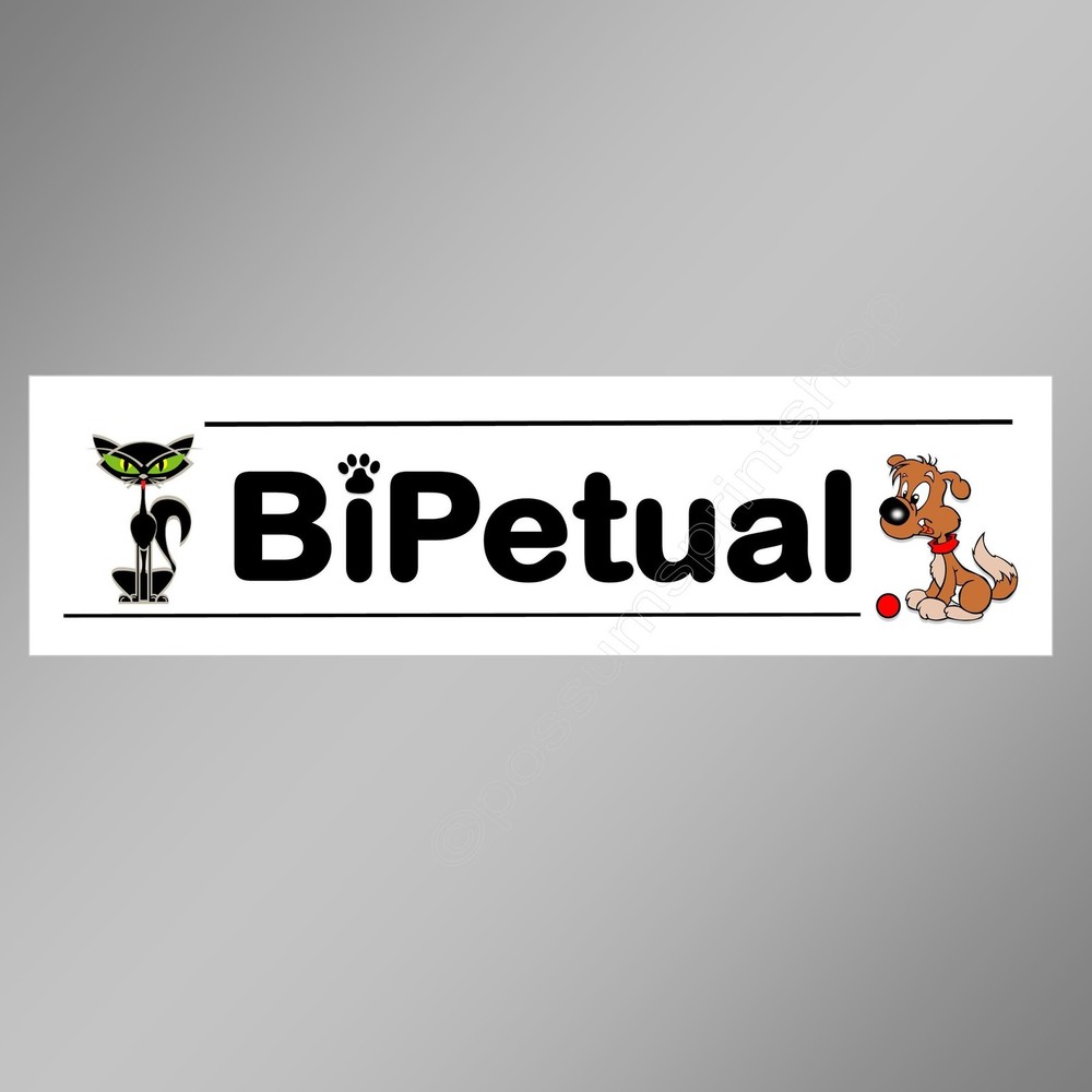 Funny car bumper sticker BiPetual for pet owners of dogs and cats 200mm vinyl