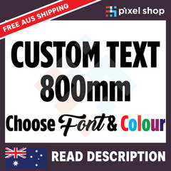 800mm CUSTOM STICKER – Vinyl DECAL Text Name Lettering Shop Car Window Van Fun