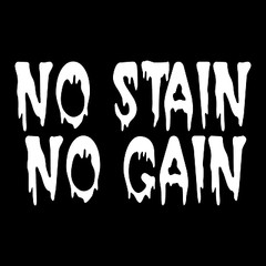 No Stain No Gain Funny Adult Car Truck Window Wall Laptop Vinyl Decal Sticker.