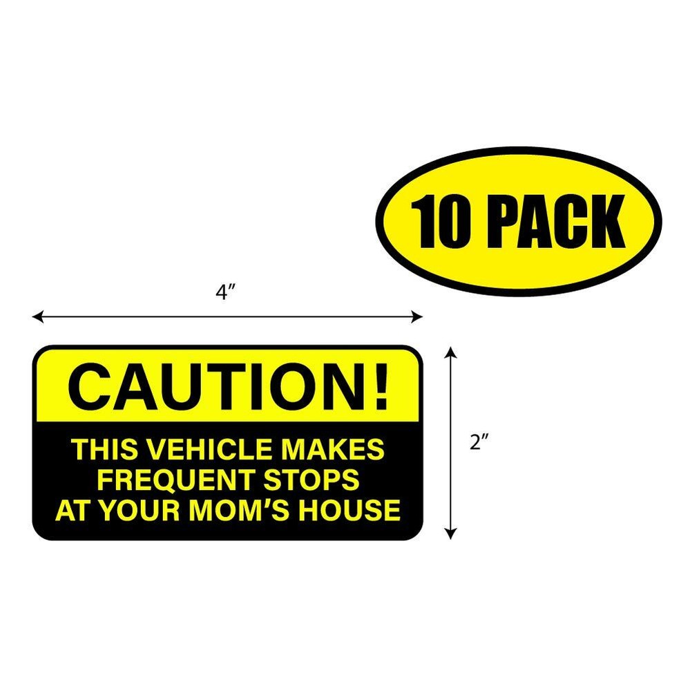 10 PACK – 4″ x 2″ CAUTION STOP MOM’S HOUSE Sticker Decal Humor Funny Gift VG0042