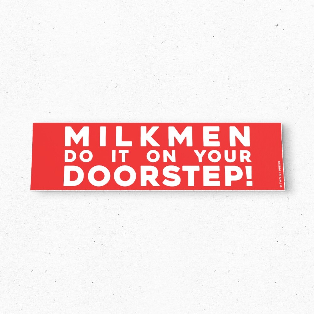 MILKMEN DO IT ON YOUR DOORSTEP Bumper Sticker – Vintage Style – Father Ted 90s