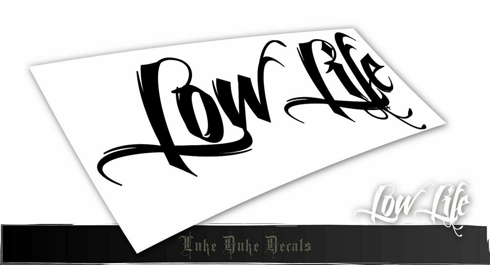 STICKERCORP – LOW LIFE – CAR WINDOW DECAL VINYL STICKER