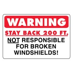 DECAL saying” Warning Stay Back 200ft Broken Windshield” – D963