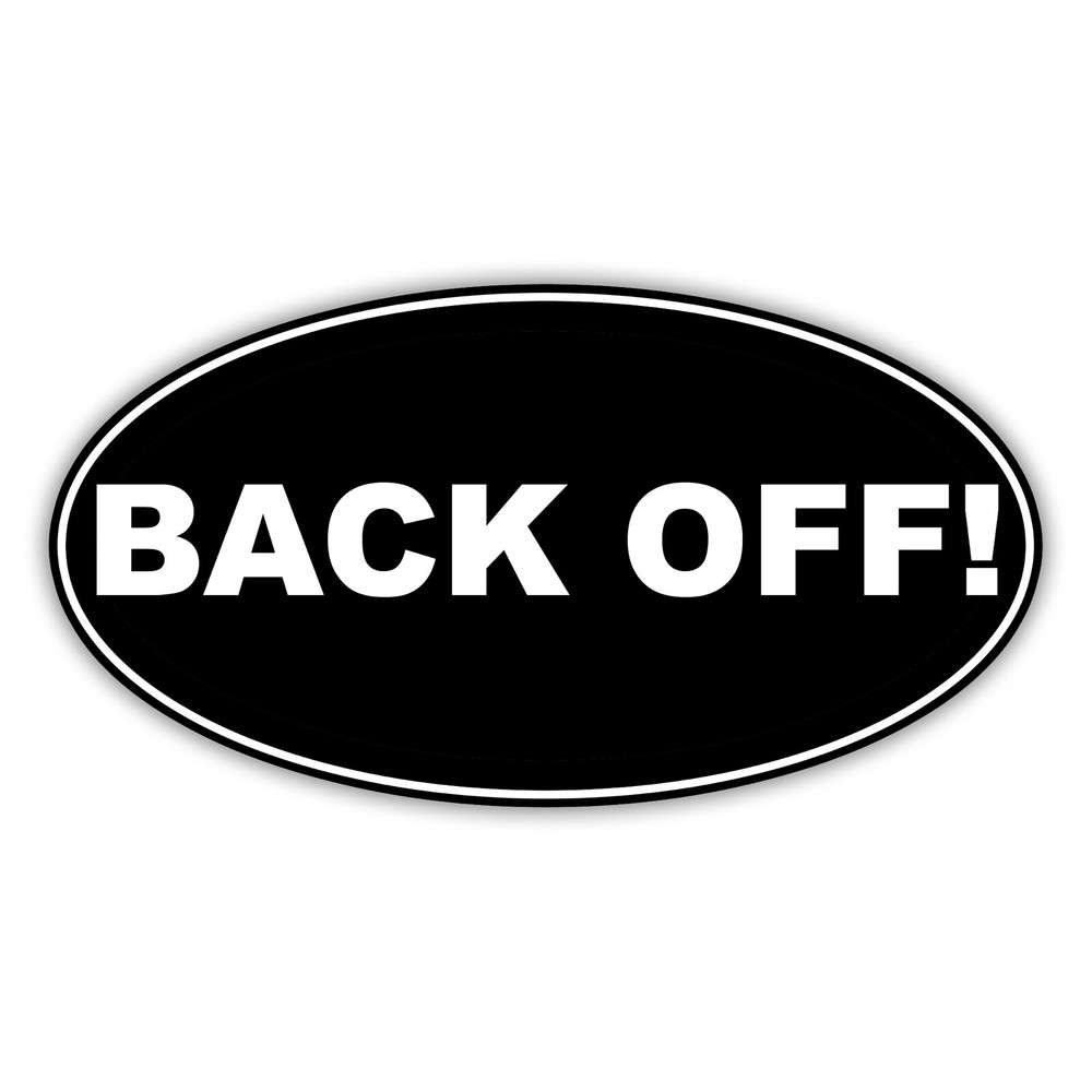 Back Off Sticker Driving Tailgate Euro Oval Decal Car Bumper Truck Trunk Window