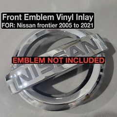 Front Emblem Vinyl inlays FOR 2005-2021, Nissan Frontier. Emblem NOT included.