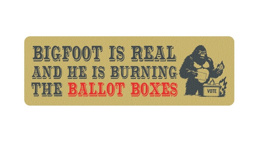 Bigfoot is Real + He is Burning The Ballot Boxes – Funny 2024 Meme Joke Sticker