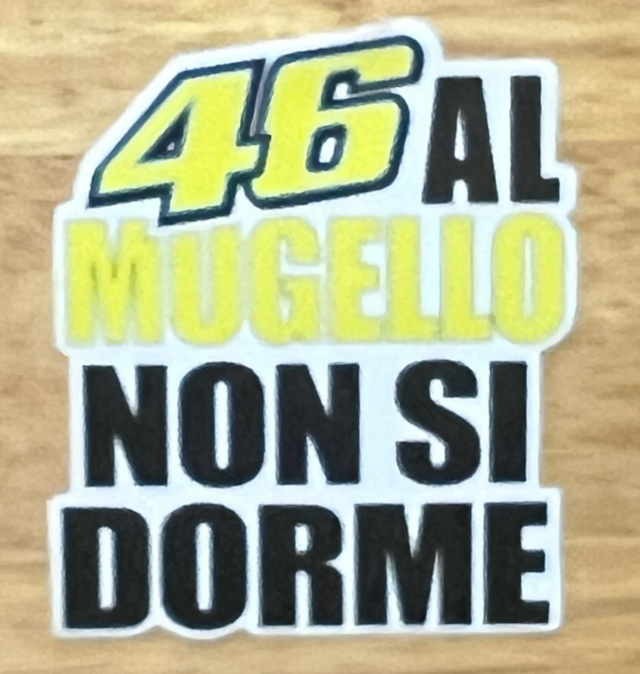 #46 Valentino Rossi At Mugello One Doesn’t SleepSticker. Size:3.5”X 3”””*Glossy*