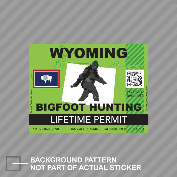 Wyoming Bigfoot Hunting Permit Sticker Decal Vinyl Sasquatch Lifetime