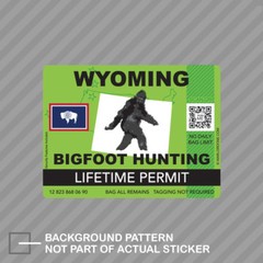 Wyoming Bigfoot Hunting Permit Sticker Decal Vinyl Sasquatch Lifetime