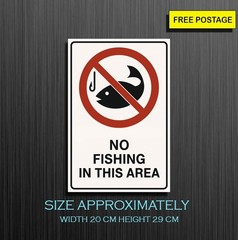 1X No Fishing Allowed Sign, Waterproof Vinyl Sticker, Corflute, Foam Board Sign