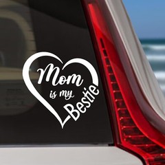 Mom is my Bestie Decal Sticker for Car Windows.
